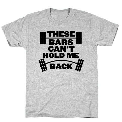 Can't Hold Me Back T-Shirt