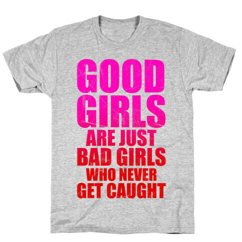 Good Girls Are Bad Girls T-Shirt