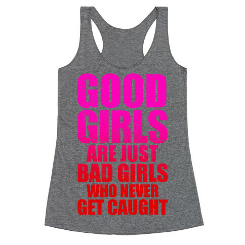 Good Girls Are Bad Girls Racerback Tank Top