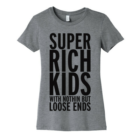 Super Rich Kids Womens T-Shirt