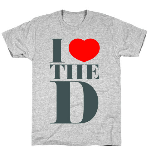 I Love the D T-Shirt