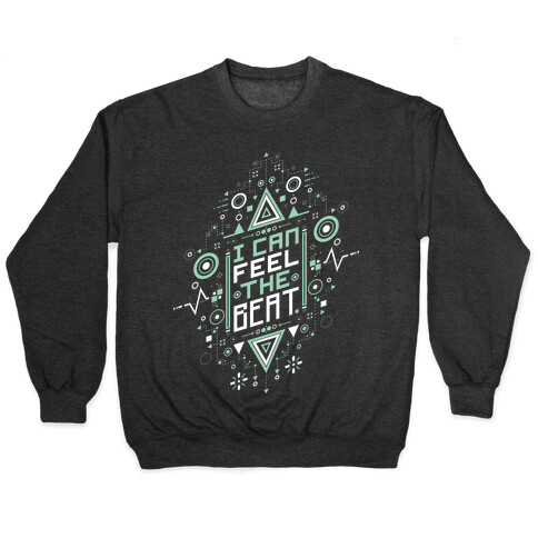 I Can Feel The Beat Pullover