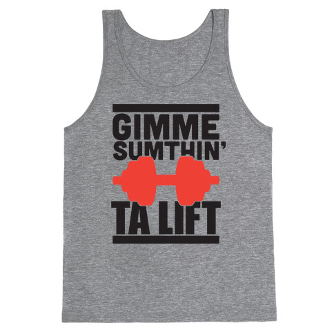 Give Me Something to Lift Tank Top