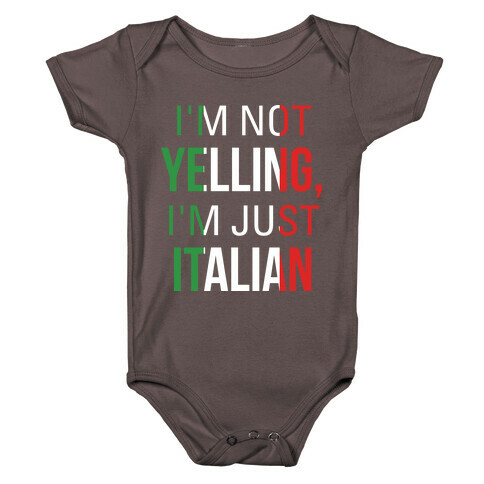I'm Not Yelling I'm Just Italian Baby One-Piece