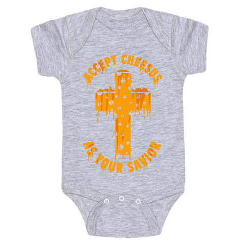 Accept Cheesus As Your Savior Baby One-Piece