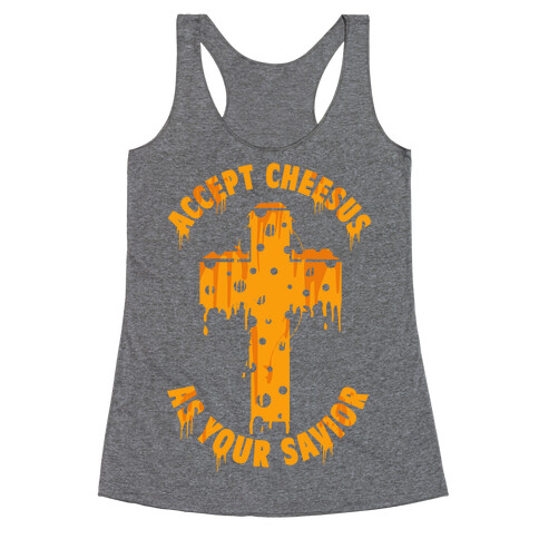 Accept Cheesus As Your Savior Racerback Tank Top