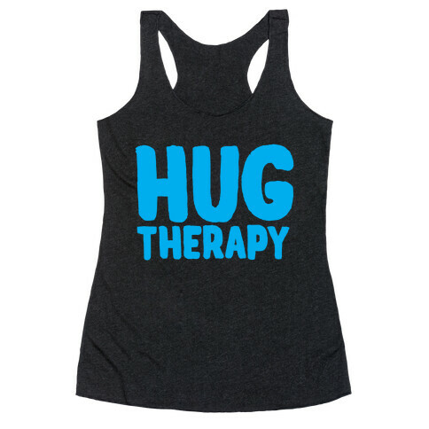 Hug Therapy Racerback Tank Top
