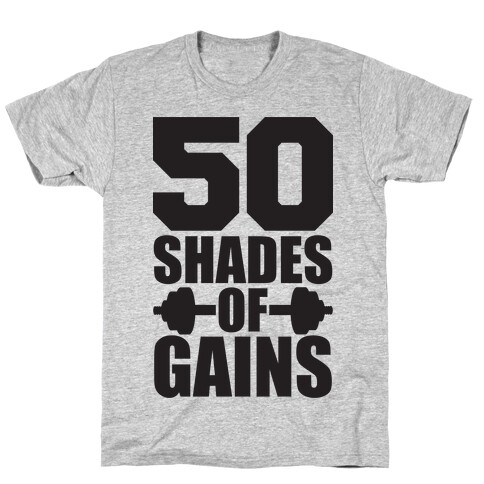50 Shades of Gains T-Shirt