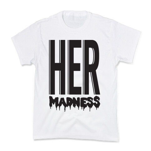 Her Madness Kids T-Shirt