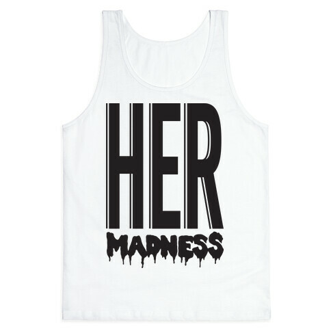 Her Madness Tank Top
