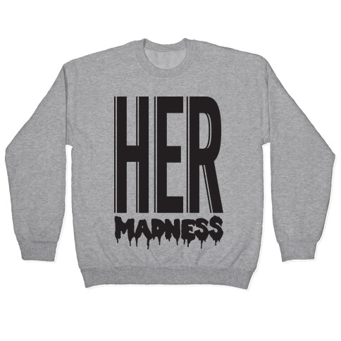 Her Madness Pullover