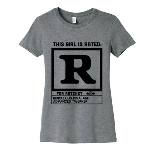 Rated R for Ratchet Womens T-Shirt