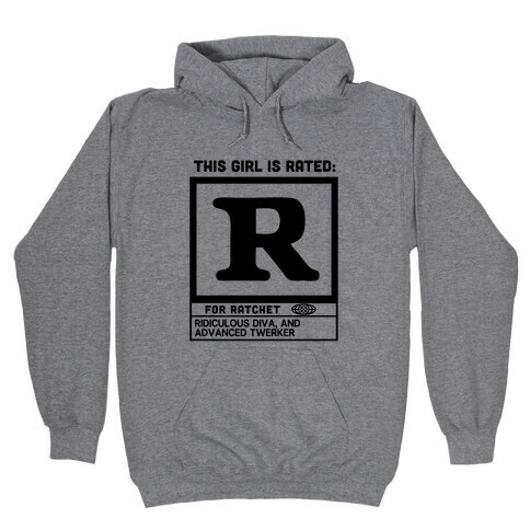 Rated R for Ratchet Hooded Sweatshirt
