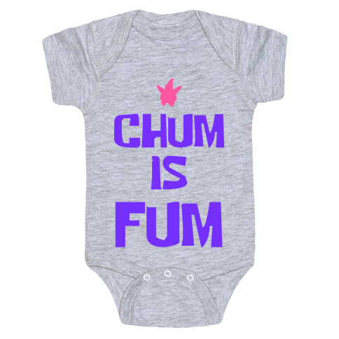 Chum is Fum Baby One-Piece