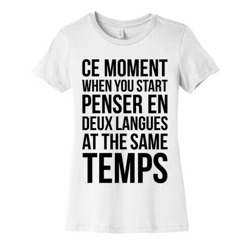 Ce Moment When Womens T-Shirt