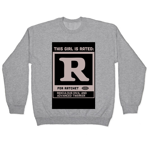 Rated R for Ratchet (alternate) Pullover