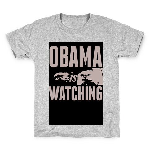 Obama is Watching Kids T-Shirt