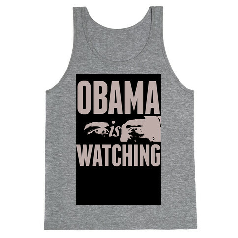Obama is Watching Tank Top