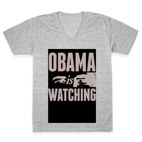 Obama is Watching V-Neck Tee Shirt