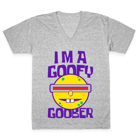 I'm a Goofy Goober V-Neck Tee Shirt