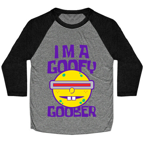 I'm a Goofy Goober Baseball Tee