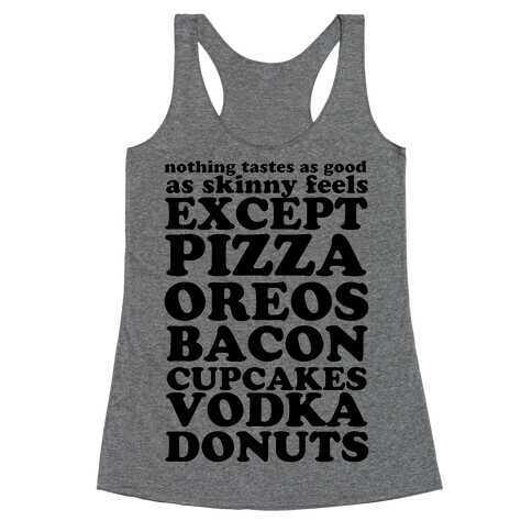 Nothing Tastes As Good Racerback Tank Top