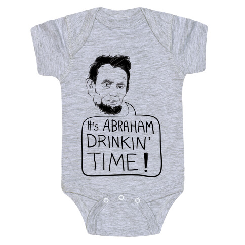 It's Abraham Drinkin' Time Baby One-Piece