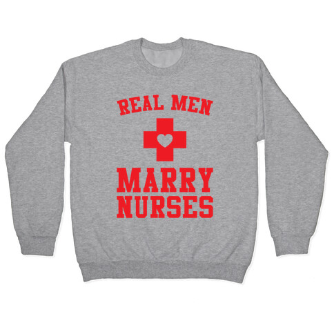 Real Men Marry Nurses Pullover