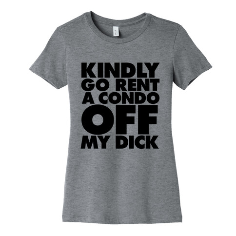 Off My Dick Womens T-Shirt