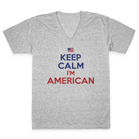 Keep Calm I'm American V-Neck Tee Shirt