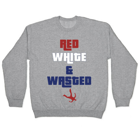 Red White & Wasted Pullover