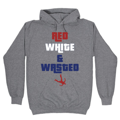 Red White & Wasted Hooded Sweatshirt