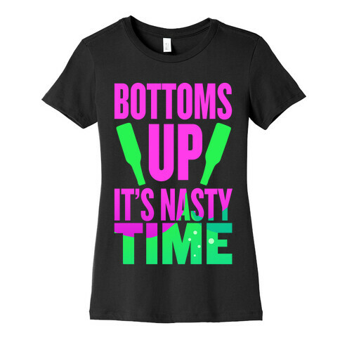 Bottoms Up! Womens T-Shirt