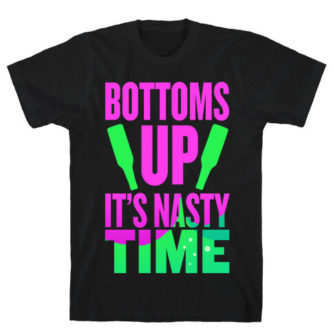 Bottoms Up! T-Shirt