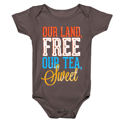 Our Land, Free. Our Tea, Sweet Baby One-Piece
