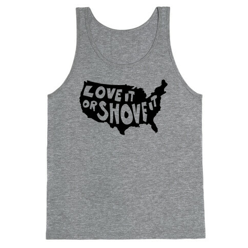 Love it or Shove it Tank Top