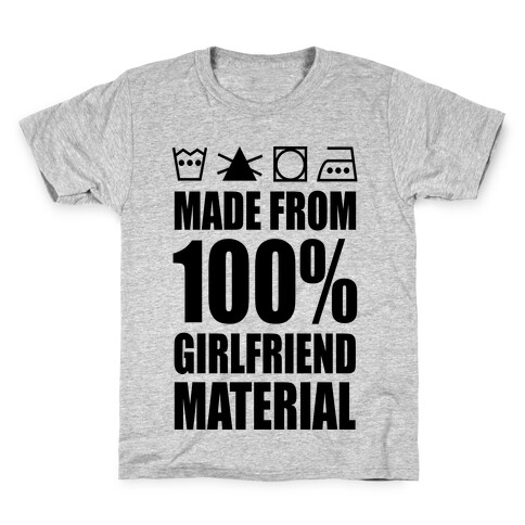100% Girlfriend Material Kids T-Shirt