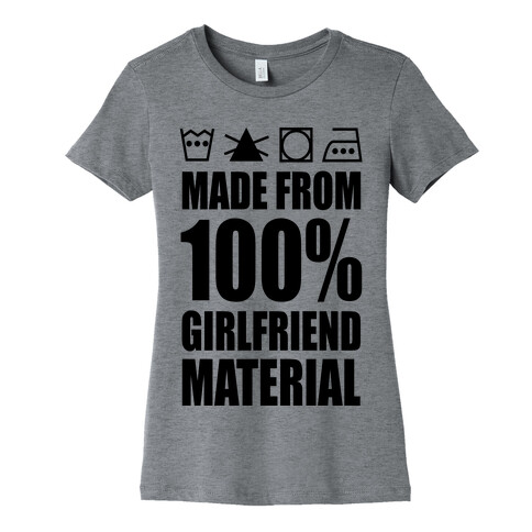 100% Girlfriend Material Womens T-Shirt