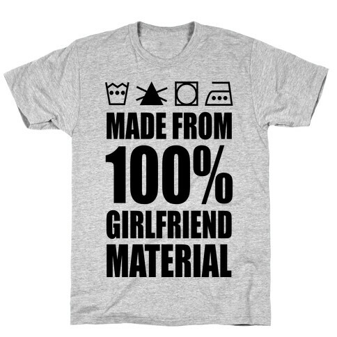 100% Girlfriend Material T-Shirt