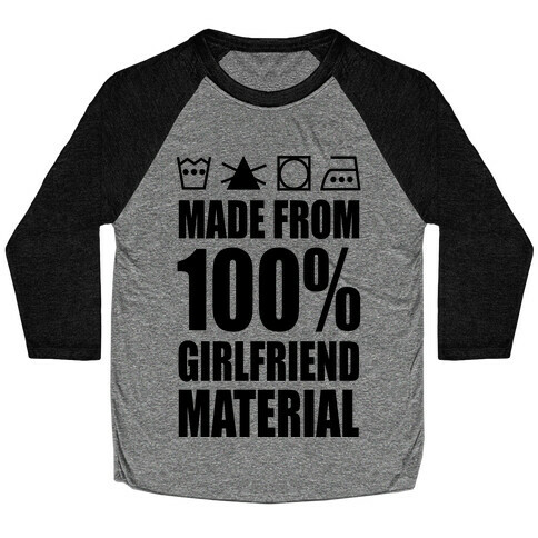 100% Girlfriend Material Baseball Tee