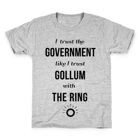 I Trust The Government Like... Kids T-Shirt