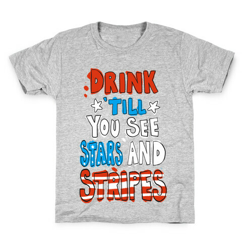 Drink Till You See Stars and Stripes Kids T-Shirt