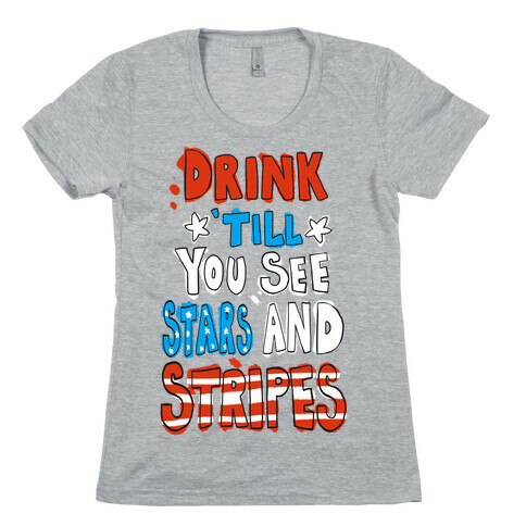Drink Till You See Stars and Stripes Womens T-Shirt