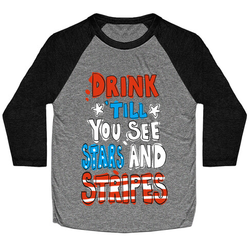 Drink Till You See Stars and Stripes Baseball Tee