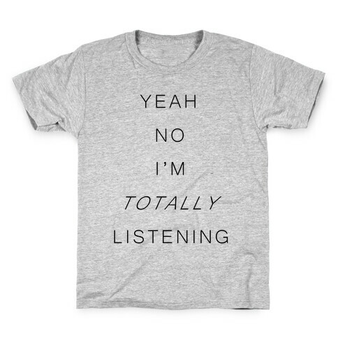 Totally Listening Kids T-Shirt