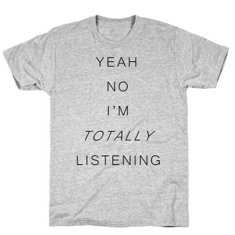 Totally Listening T-Shirt