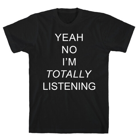 Totally Listening T-Shirt