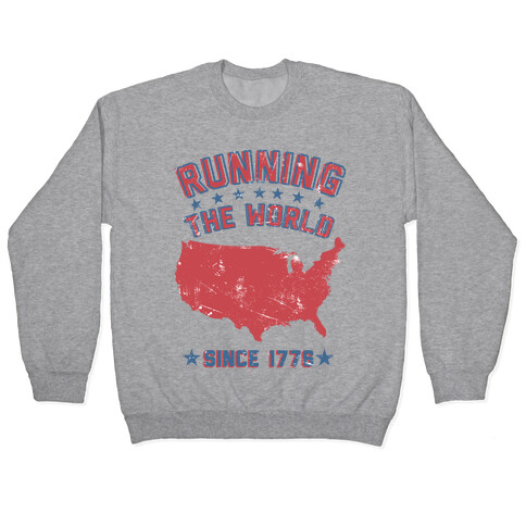 Running The World Since 1776 Pullover