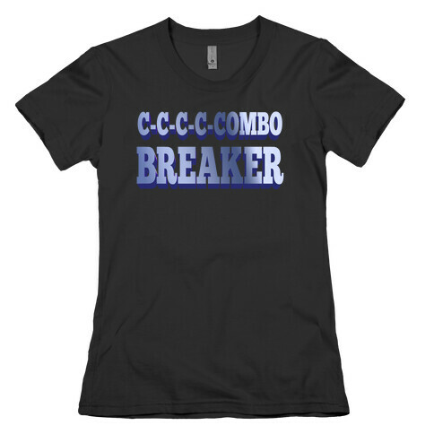 C-C-COMBO BREAKER Womens T-Shirt