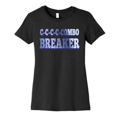 C-C-COMBO BREAKER Womens T-Shirt